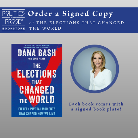 Preorder signed copies of The Elections that Changed the World by Dana Bash